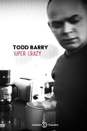 Todd Barry: Super Crazy