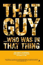 That Guy… Who Was in That Thing