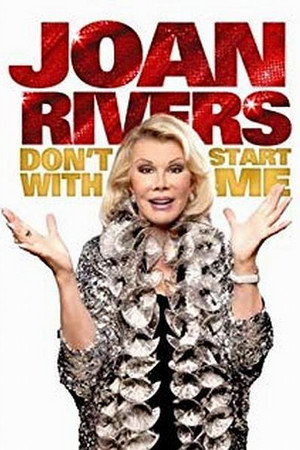 Joan Rivers: Don't Start with Me