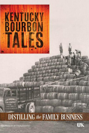 Kentucky Bourbon Tales: Distilling the Family Business