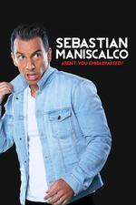 Sebastian Maniscalco: Aren't You Embarrassed?