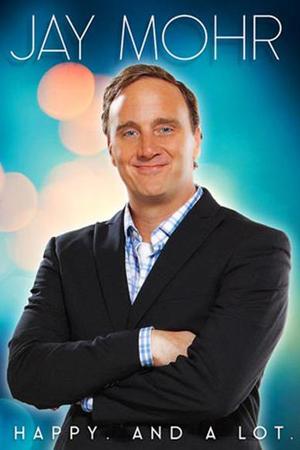 Jay Mohr: Happy. And a Lot.