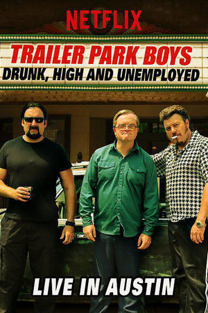 Trailer Park Boys: Drunk, High & Unemployed