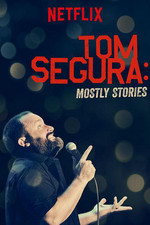 Tom Segura: Mostly Stories