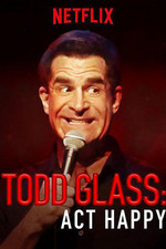 Todd Glass: Act Happy