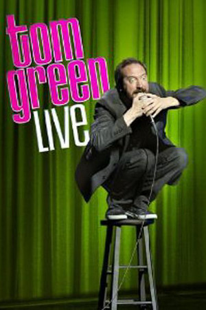 Tom Green: Live