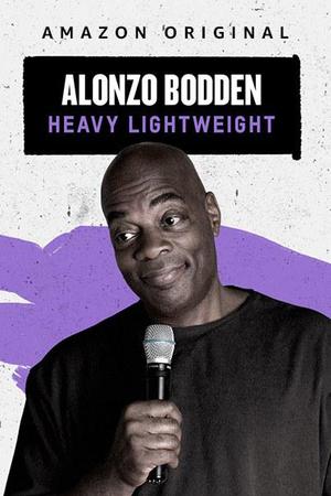 Alonzo Bodden: Heavy Lightweight