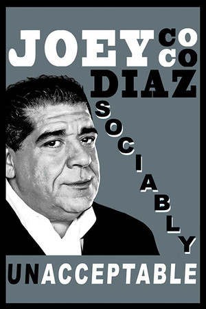 Joey Diaz: Sociably Unacceptable