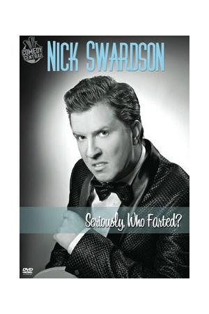 Nick Swardson: Seriously, Who Farted?