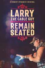 Larry the Cable Guy: Remain Seated